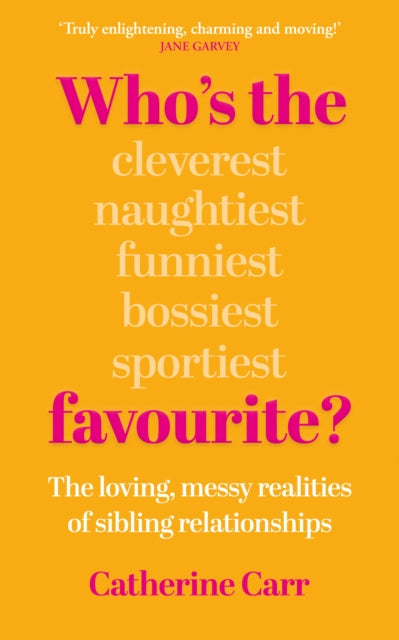 Who's The Favourite? : The Loving, Messy Realities of Sibling Relationships-9781836431282
