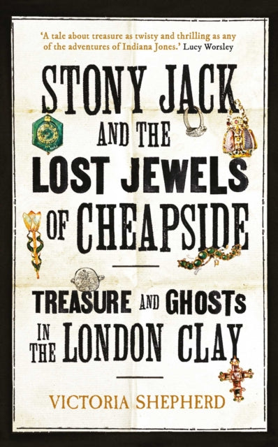 Stony Jack and the Lost Jewels of Cheapside : Treasure and Ghosts in the London Clay-9781836431930