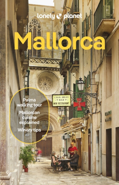 Lonely Planet Mallorca : Plan the Trip of a Lifetime | Detailed Itineraries & Maps | Insider Tips | Covers Palma & Badia de Palma, Western Mallorca and more-9781837583270