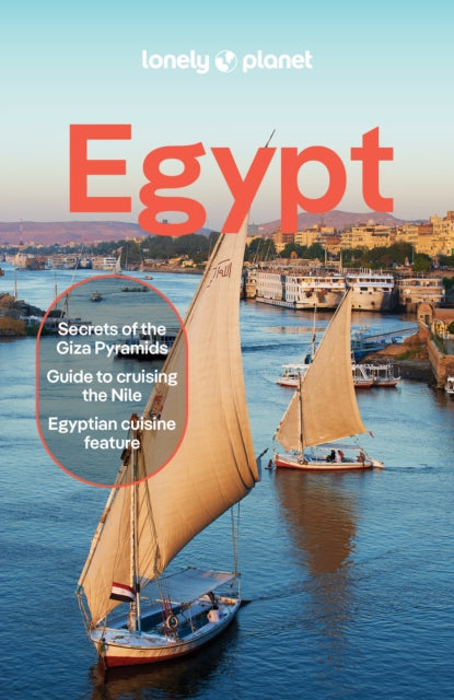 Lonely Planet Egypt : Plan the Trip of a Lifetime | Detailed Itineraries & Maps | Insider Tips | Covers Great Pyramid, Luxor, Siwa Oasis and more-9781837584000
