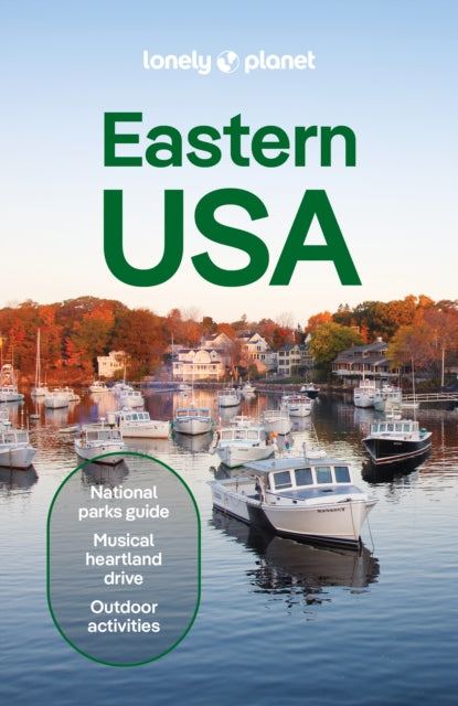 Lonely Planet Eastern USA : Plan the Trip of a Lifetime | Detailed Itineraries & Maps | Insider Tips | Covers New York, New Jersey & Pennsylvania, New England, and more-9781837584215