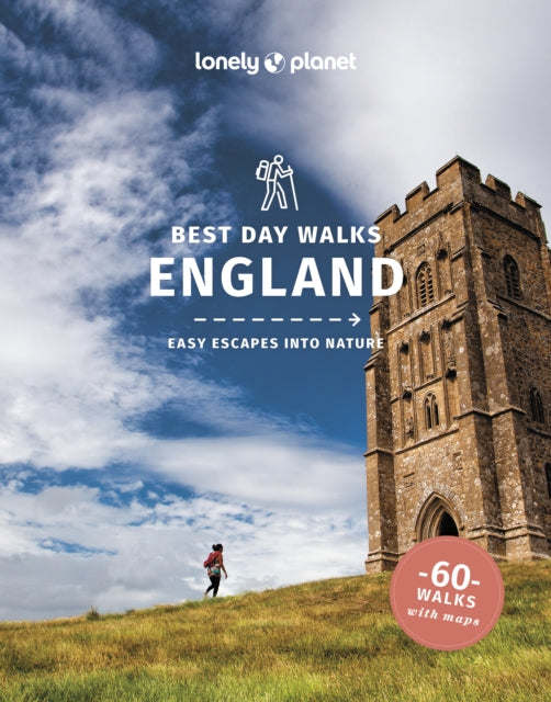 Lonely Planet Best Day Walks England : 60 Easy Escapes With Maps | Detailed Directions | Essential Gear & Tips | Covers Cumbria, London, Devon, Cornwall and more-9781837586943