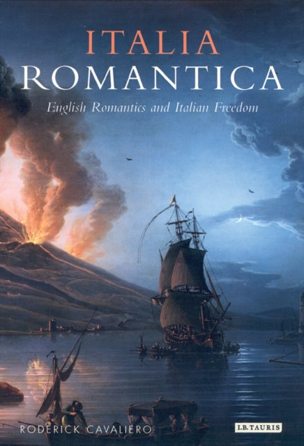 Italia Romantica : English Romantics and Italian Freedom-9781845114565