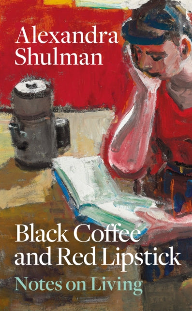 Black Coffee and Red Lipstick : Notes on living-9781846017780