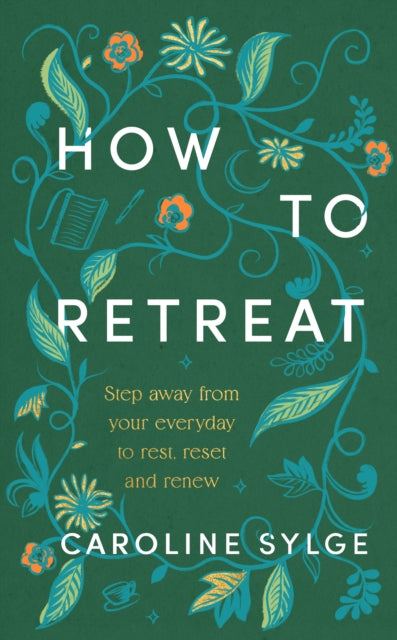 How to Retreat : Step away from your everyday to rest, reset and renew-9781846048722