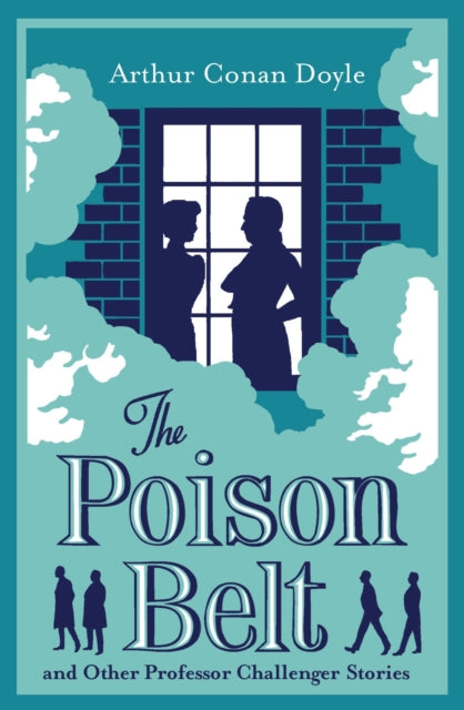 The Poison Belt and Other Professor Challenger Stories : Annotated Edition-9781847499288