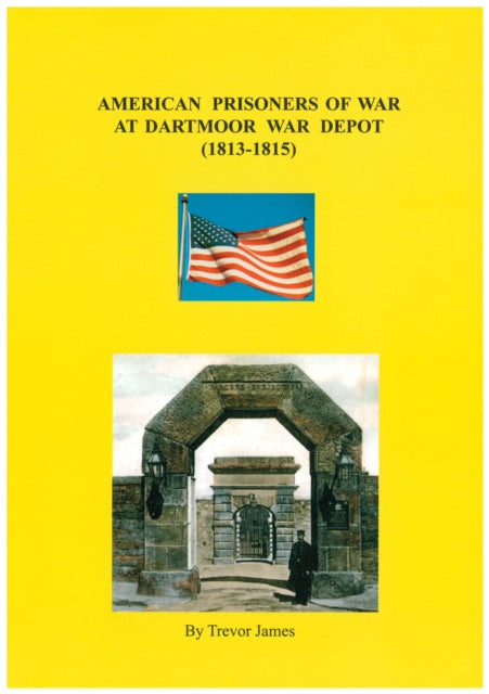 American Prisoners of War at Dartmoor War Depot (1813-1815)-9781898964803