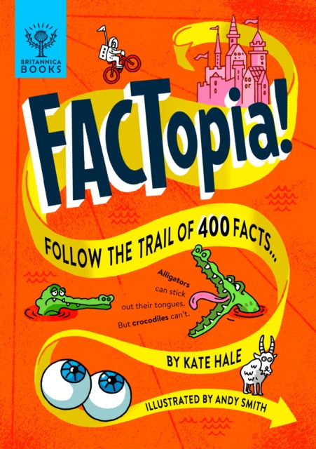 FACTopia! : Follow the Trail of 400 Facts [Britannica]-9781912920709